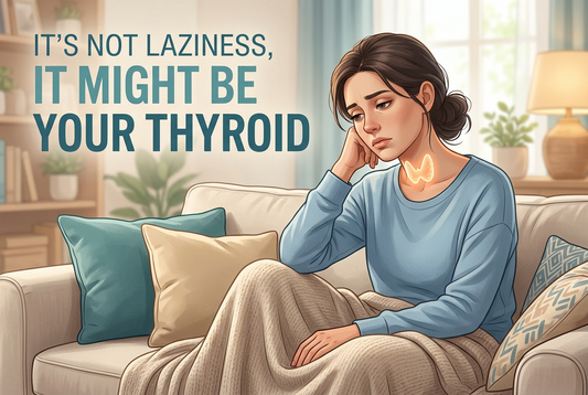 "It's Not Laziness. It Might Be Your Thyroid."